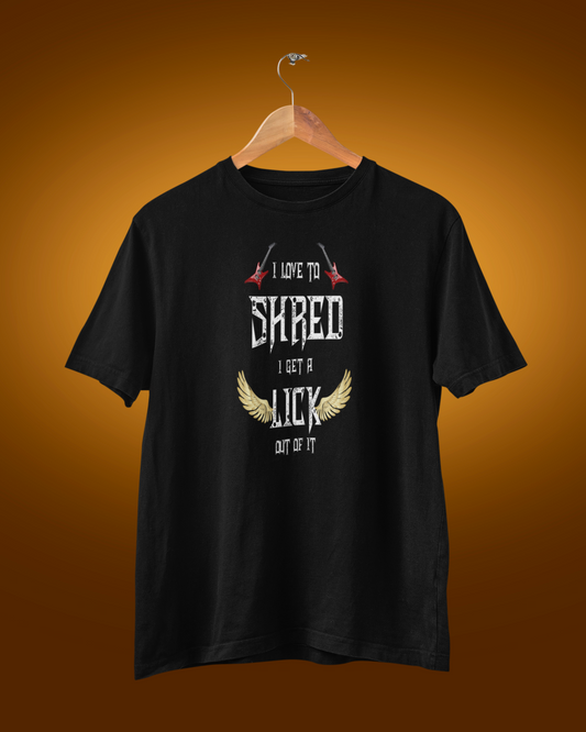 I Love To Shred I Get A Lick Out Of It Unisex Round Neck Tee