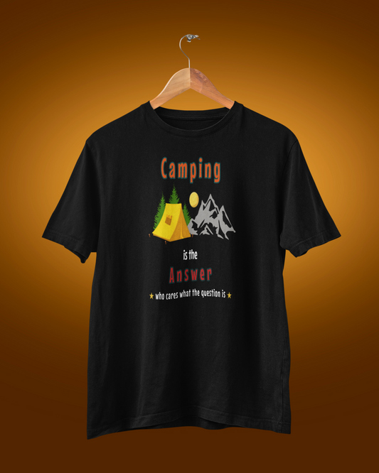 Camping Is The Answer Who Cares What The Question Is Unisex Round Neck Tee