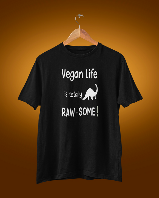 Vegan Life Is Totally RAW-SOME Unisex Round Neck Tee